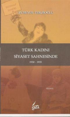 Türk Kadını Siyaset Sahnesinde (1930-1935) Zübeyde Terzioğlu