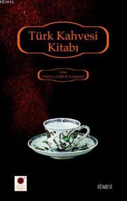 Türk Kahvesi Kitabı Emine Gürsoy Naskali