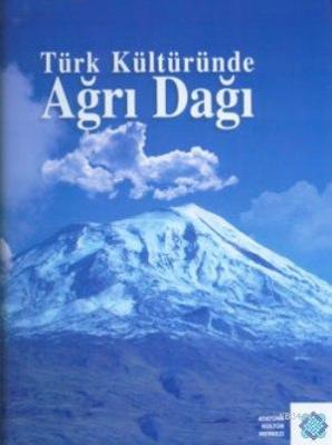 Türk Kültüründe Ağrı Dağı Kolektif