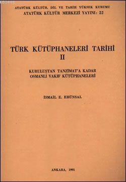 Türk Kütüphaneler Tarihi II İsmail E. Erünsal