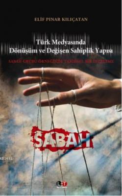 Türk Medyasında Dönüşüm ve Değişen Sahiplik Yapısı Elif Pınar Kılıçata