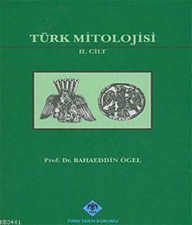 Türk Mitolojisi 2. Cilt Bahattin Ögel