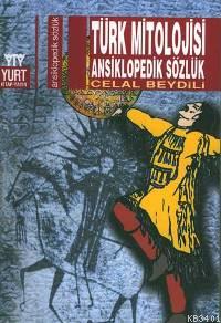 Türk Mitolojisi Ansiklopedik Sözlük Celal Beydili