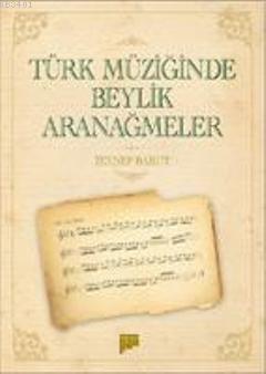 Türk Müziğinde Beylik Aranağmeler Zeynep Barut