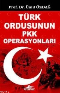 Türk Ordusunun PKK Operasyonları Ümit Özdağ