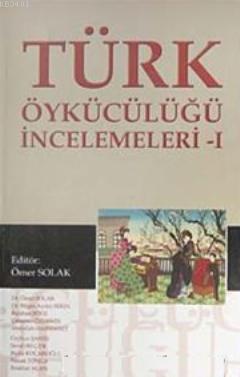 Türk Öykücülüğü Üzerine İncelemeler 1 Kolektif
