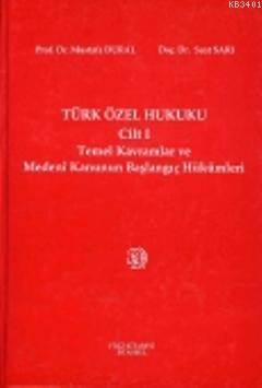 Türk Özel Hukuku Cilt:1 (Temel Kavramlar)
