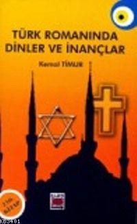 Türk Romanında Dinler ve İnançlar Kemal Timur