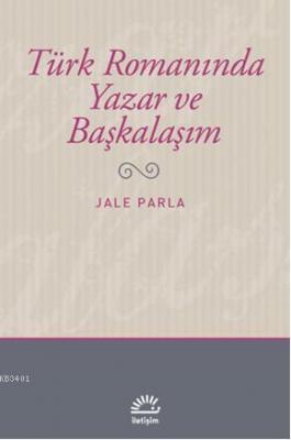 Türk Romanında Yazar ve Başkalaşım