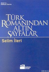 Türk Romanından Altın Sayfalar Selim İleri