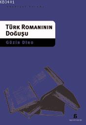 Türk Romanının Doğuşu Güzin Dino
