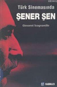 Türk Sinemasında Şener Şen Giovanni Scognamillo