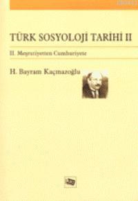 Türk Sosyoloji Tarihi II H. Bayram Kaçmazoğlu