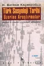 Türk Sosyoloji Tarihi Üzerine Araştırmalar H. Bayram Kaçmazoğlu