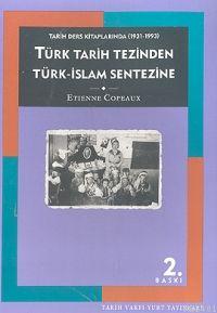 Türk Tarih Tezinden Türk-islam Sentezine Etienne Copeaux