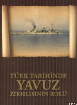 Türk Tarihinde Yavuz Zırhlısının Rolü Ersan Baş