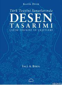 Klasik Devir Türk Tezyînî Sanatlarında Desen Tasarımı İnci A. Birol