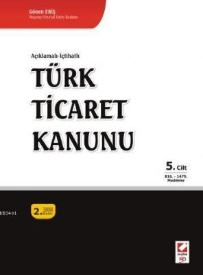 Türk Ticaret Kanunu (5 Cilt, Ciltli) Gönen Eriş