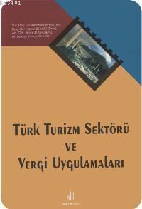 Türk Turizm Sektörü ve Uygulamaları Kolektif