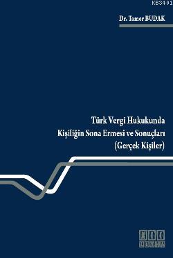 Türk Vergi Hukukunda Kişiliğin Sona Ermesi ve Sonuçları (Gerçek Kişile
