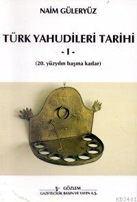 Türk Yahudileri Tarihi Naim A. Güleryüz