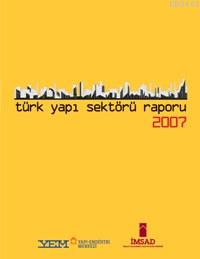 Türk Yapı Sektörü Raporu 2007 Yapı Yayın