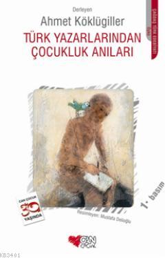 Türk Yazarlarından Çocukluk Anıları Ahmet Köklügiller