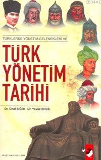 Türklerde Yönetim Gelenekleri ve Türk Yönetim Tarihi Ünal Sığrı