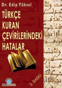 Türkçe Kuran Çevirilerindeki Hatalar Edip Yüksel