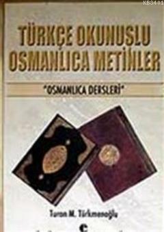 Türkçe Okunuşlu Osmanlıca Metinler Turan M. Türkmenoğlu