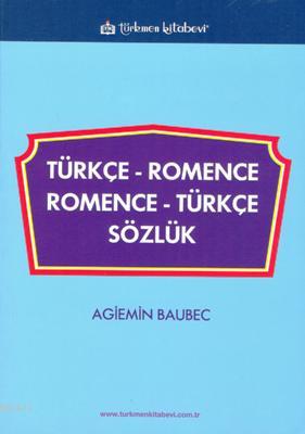 Türkçe Romence-Romence Türkçe Sözlük Agiemin Baubec