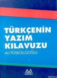 Türkçenin Yazım Kılavuzu Ali Püsküllüoğlu