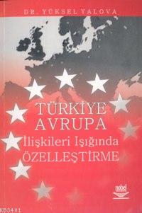 Türkiye Avrupa İlişkileri Işığında Özelleştirme Yüksel Yalova
