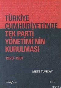 Türkiye Cumhuriyeti'nde Tek-parti Yönetimi'nin Kurulması (1923-1931) M