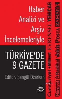 Haber Analizi ve Arşiv İncelemeleriyle Türkiye'de 9 Gazete Komisyon
