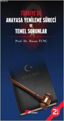 Türkiye'de Anayasa Yenileme Süreci ve Temel Sorunlar Hasan Tunç