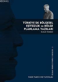 Türkiye'de Bölgesel Eşitsizlik ve Bölge Planlama Yazıları İlhan Tekeli