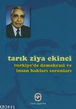 Türkiye'de Demokrasi ve İnsan Hakları Sorunları Tarık Ziya Ekinci