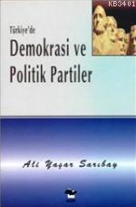 Türkiye'de Demokrasi ve Politik Partiler Ali Yaşar Sarıbay