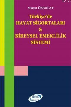 Türkiye'de Hayat Sigortaları & Bireysel Emeklilik Sistemi Murat Özbola