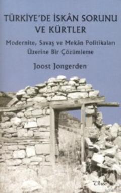 Türkiye'de İskan Sorunu ve Kürtler Joost Jongerden
