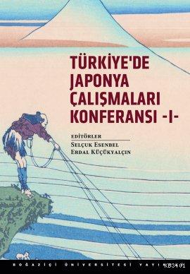 Türkiye'de Japonya Çalışmaları Konferansı 1 Kolektif