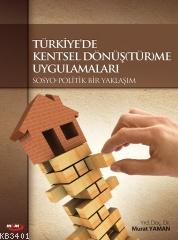 Türkiye'de Kentsel Dönüştürme Uygulamaları Murat Yaman