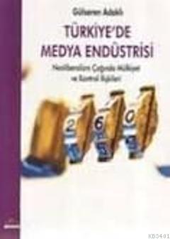 Türkiye'de Medya Endüstrisi Gülseren Adaklı