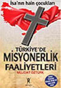 Türkiye'de Misyonerlik Faaliyetleri Müjdat Öztürk