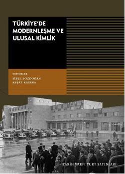 Türkiye'de Modernleşme ve Ulusal Kimlik Sibel Bozdoğan