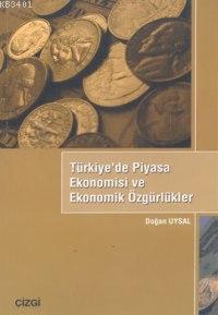 Türkiye'de Piyasa Ekonomisi ve Ekonomik Özgürlükler Doğan Uysal