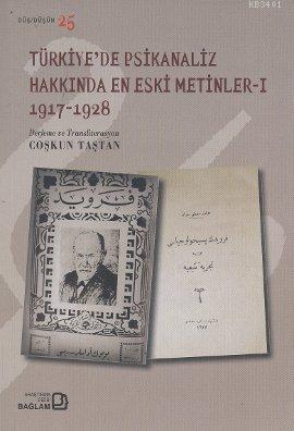 Türkiye'de Psikanaliz Hakkında En Eski Metinler 1 (1917-1928) Coşkun T