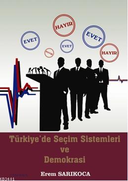 Türkiye'de Seçim Sistemleri ve Demokrasi Erem Sarıkoca