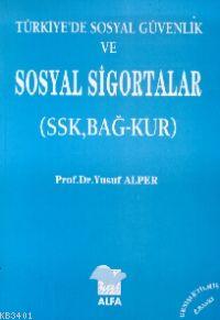 Türkiye'de Sosyal Sigortalar (SSK, Bağ-kur) Yusuf Alper